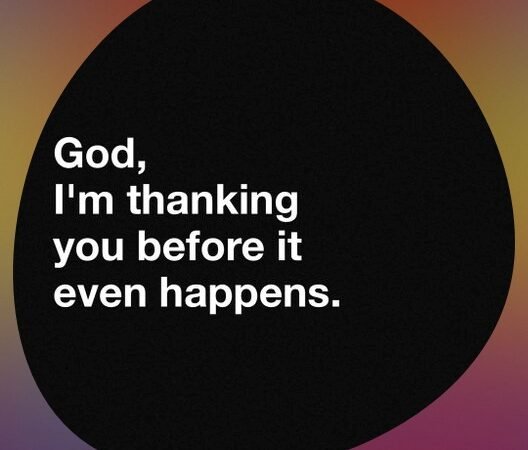 Thanking God Before the Blessing Drops