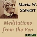 Maria W. Stewart (1803–1879): A Trailblazer of Scriptural Meditation (Black history videos/audios)
