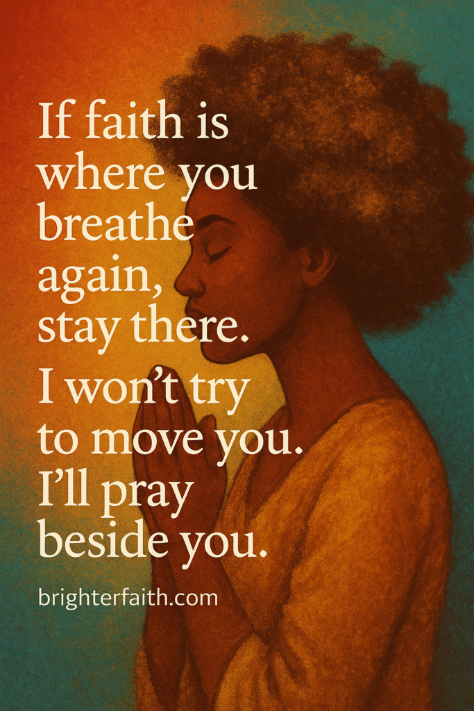 Her faith is for her